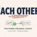 Each Other or Eachother Which Spelling Is Correct?
