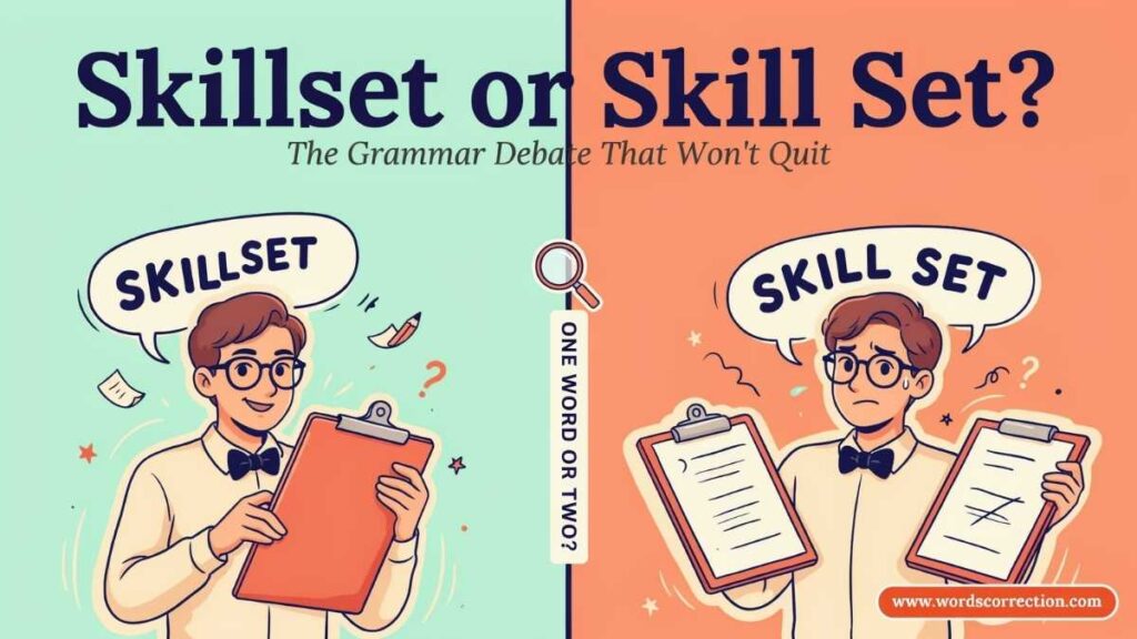 Skillset or Skill Set Which Spelling Is Correct?