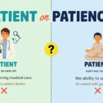 Patient or Patience what’s the Difference?